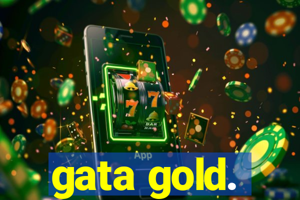 gata gold.